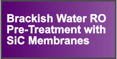 Brackish Water RO Pre-Treatment with SiC Membranes